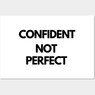 CONFIDENT NOT PERFECT design Posters and Art